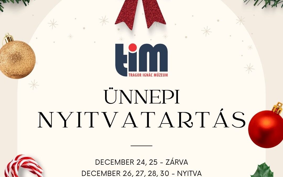 Ünnepi nyitvatartás a Tragor Ignác Múzeumban